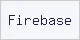 Firebase